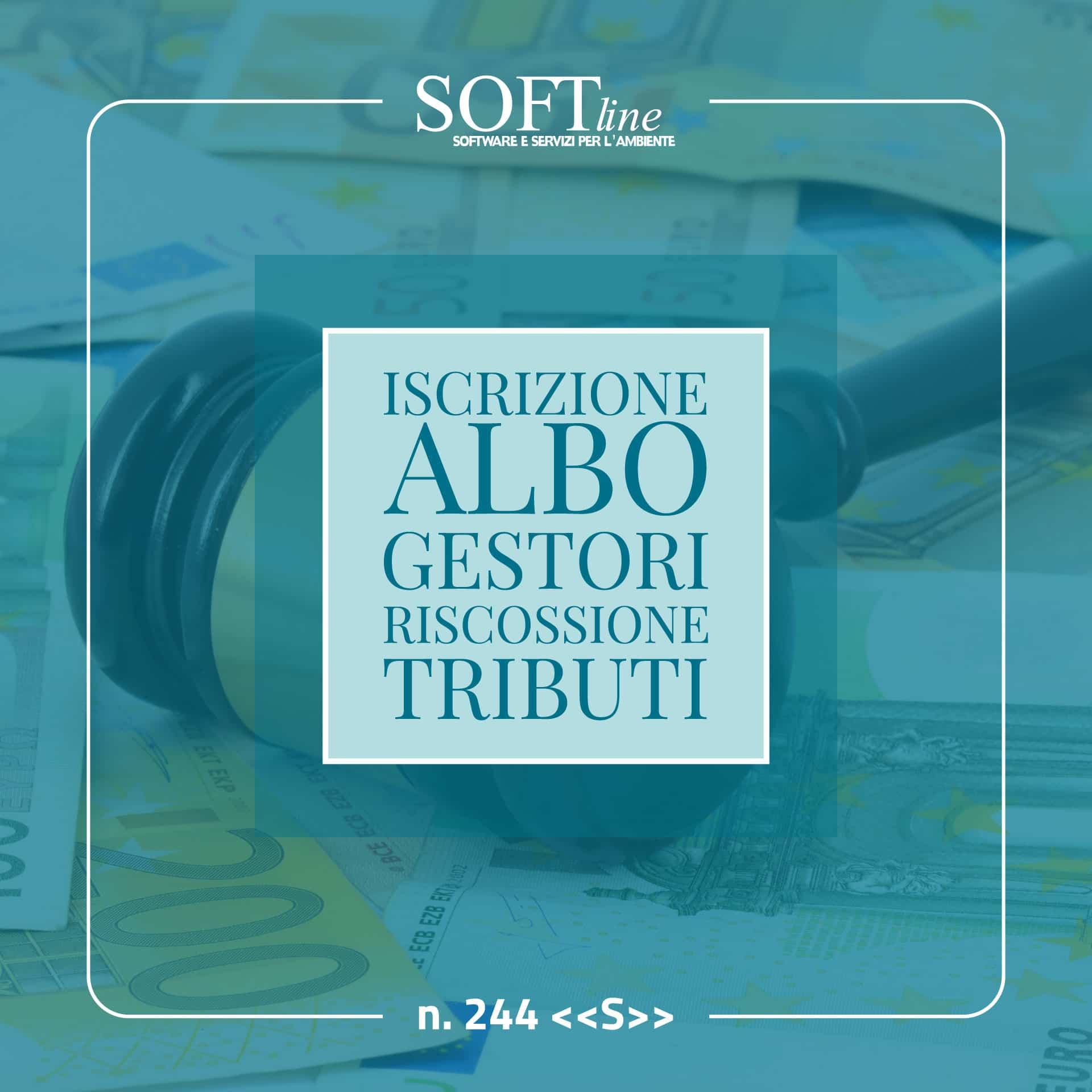 Sfondo azzurrato con banconote e martelletto da giudice e in primo piano il logo di Softline con la scritta Iscrizione Albo Gestori Riscossione Tributi e il numero di iscrizione.