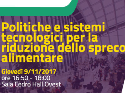 Ecomondo 2017. Convegno: Politiche e sistemi tecnologici per la riduzione dello spreco alimentare